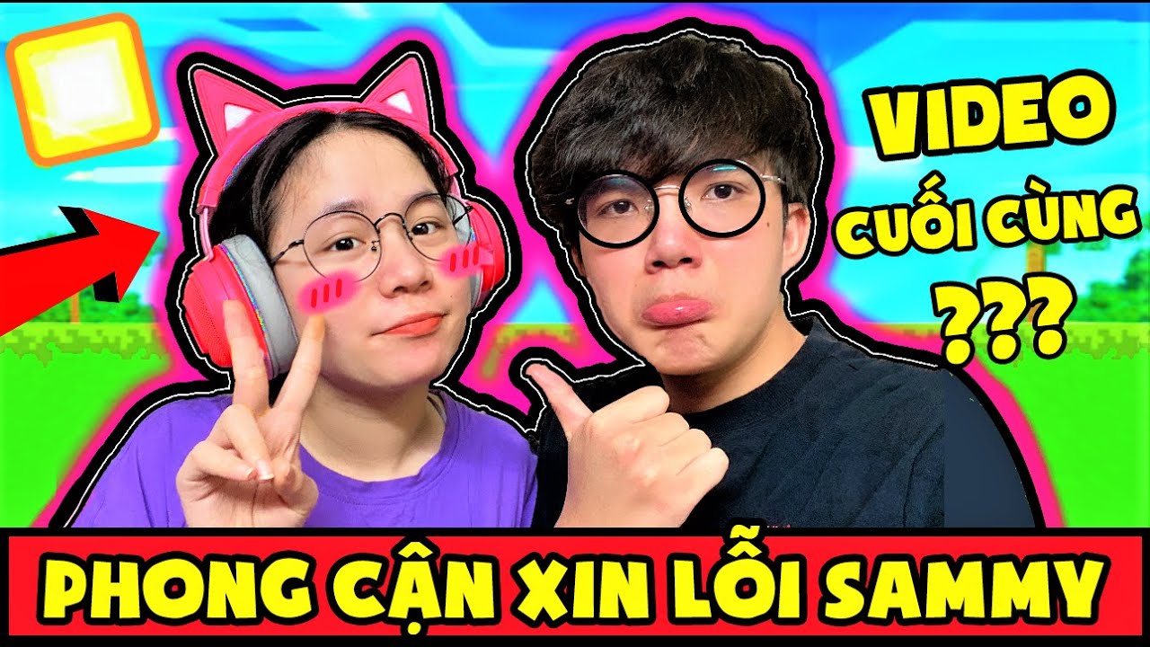 PHONG CẬN XIN LỖI SAMMY | VÌ TROLL BÁN NÚT BẠC NÊN BỊ FAN GIẬN CHỬI VÀ CÁI KẾT VIDEO CUỐI CÙNG
