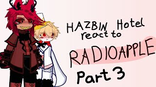 HAZBIN HOTEL REACT TO....RADIOAPPLE‼️ [ PART 3 ]#recommended #fypシ #hazbinhotel #gachalife2 #alastor