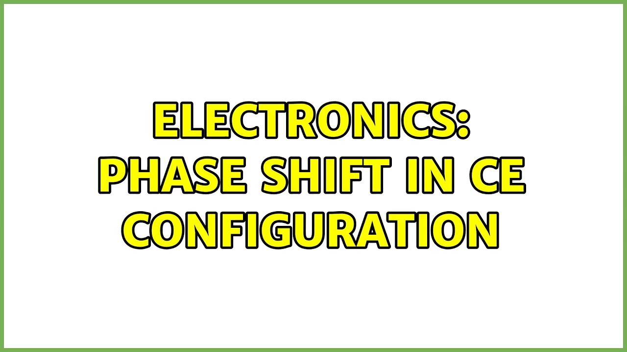 Electronics Phase shift in ce configuration YouTube