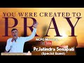 You Were Created To Pray Pr Jatindra Senapati Litiguda Church NCFG Ministry