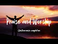 Top Praise and Worship Songs 2023 Playlist ✝️ Nonstop Christian Gospel Songs 🙏