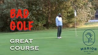 Bad Golf...Great Course. 9 holes at Marion Golf Club