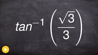 Pre-Calculus - Evaluate the inverse of tangent, arc tan(root(3)/3)