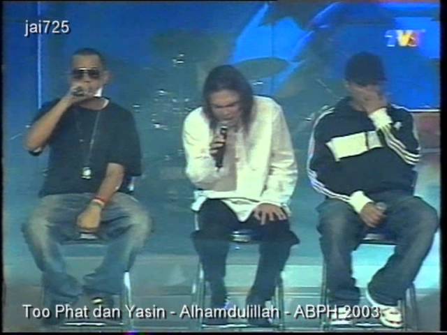 Too Phat dan Yasin - Alhamdulillah - ABPH 2003 class=