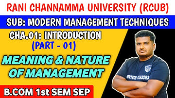 1.1 Management: Meaning & Nature | B.Com 1st Sem SEP | Introduction | Part 1 | Modern Management Tec
