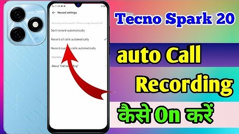 tecno spark 20 call recording setting, tecno spark 20 automatic call recording