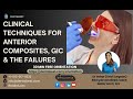 Anterior Composite & GIC Restorations: Clinical Techniques and Common Failures