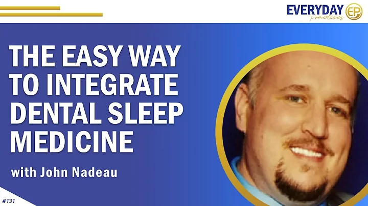 The Easy Way to Integrate Dental Sleep Medicine wi...