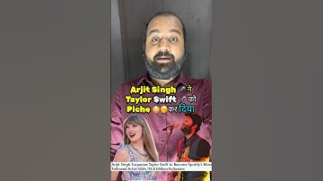 Arijit Singh vs Taylor | Arijit Surpasses Taylor on Spotify with 118.8 Million Followers #shorts