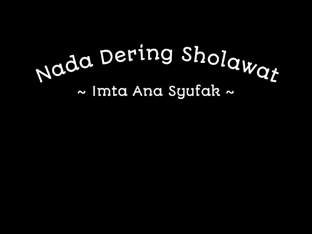 nada dering sholawat ~ Imta ana Syufak || Link di deskripsi ( klik selengkapnya ) class=