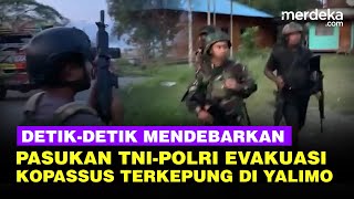 Detik Detik Mendebarkan! Solid TNI Polri Evakuasi 6 Kopassus Terkepung, Diwarnai Suara Tembakan