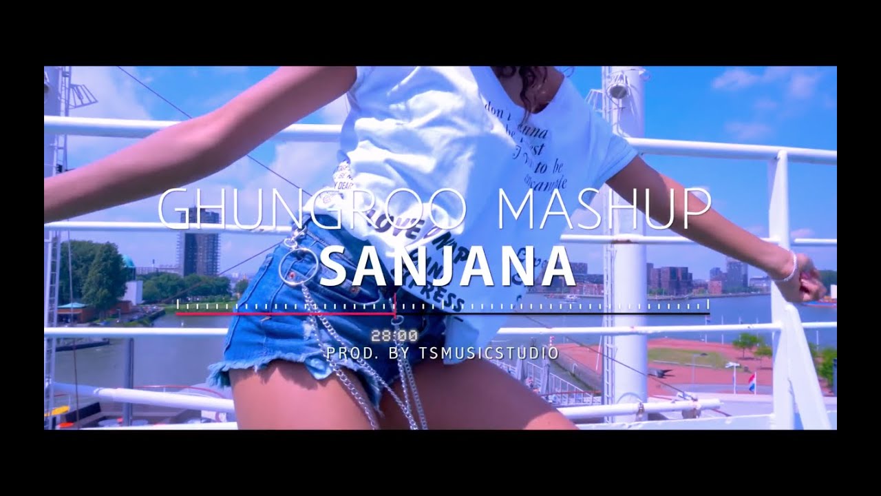 SANJANA   GHUNGROO MASHUP  PROD BY TSMUSIC OFFICIAL MUSIC VIDEO CHUTNEY MASHUP
