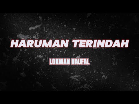 Lagu HARUMAN TERINDAH (lirik lagu) LOKMAN NAUFAL By MALINDO