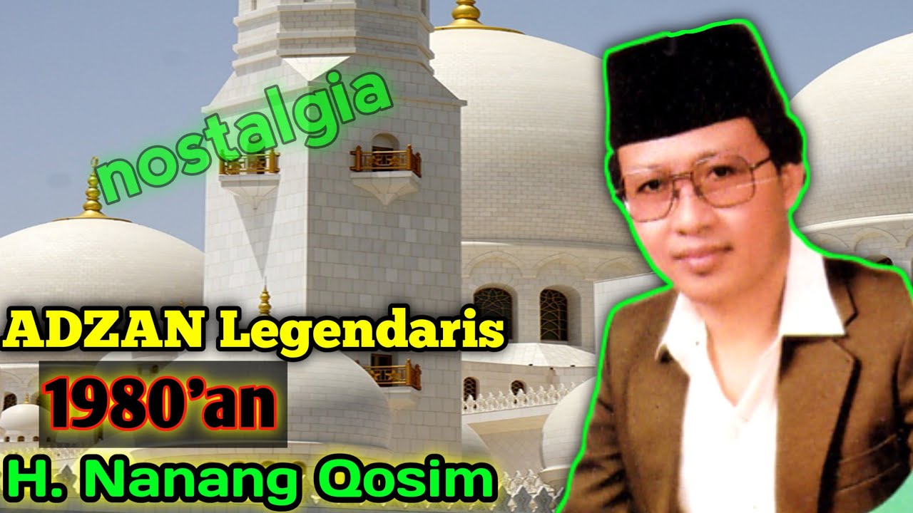 Adzan Legendaris H. Nanang Qosim 1980'an | Adzan Merdu Nostalgia