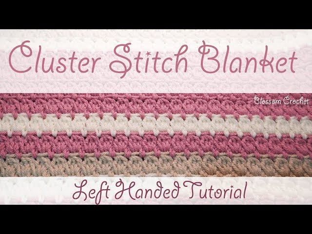 Left Handed Crochet: Cluster Blanket