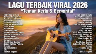 Lagu Terpopuler Tiktok 2026 Indonesia  Hits Galau U0026 Romantis Enak Didengar Saat Kerja U0026 Bersantai