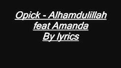 Opick   Alhamdulillah feat Amanda lyrics  - Durasi: 3:54. 