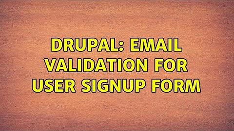 Drupal: Email validation for user signup form