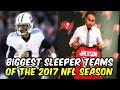 THE 2 BIGGEST SLEEPER TEAMS OF THE 2017 NFL SEASON!
