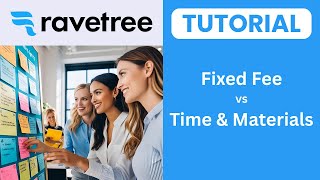 Ravetree Billable Work: Fixed Fee vs Time & Materials