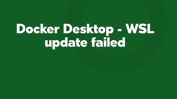 Docker Desktop - WSL update failed