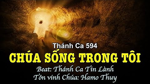 594 Chúa Sống Trong Tôi - Hamo Thuy