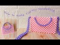 How to make Tiffany beaded bag