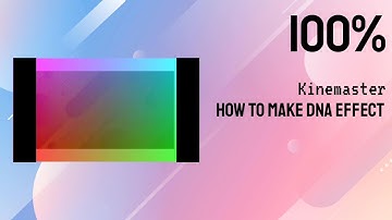 [NEW] HOW TO MAKE A DMA EFFECTS ON KINEMASTER IOS & ANDROID 100%