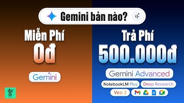 Nên dùng Gemini MIỄN PHÍ hay TRẢ PHÍ gần 500.000đ/tháng?
