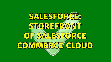 Salesforce: Storefront of Salesforce Commerce Cloud
