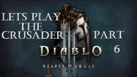 Reaper of Souls Beta: Crusader Part 6