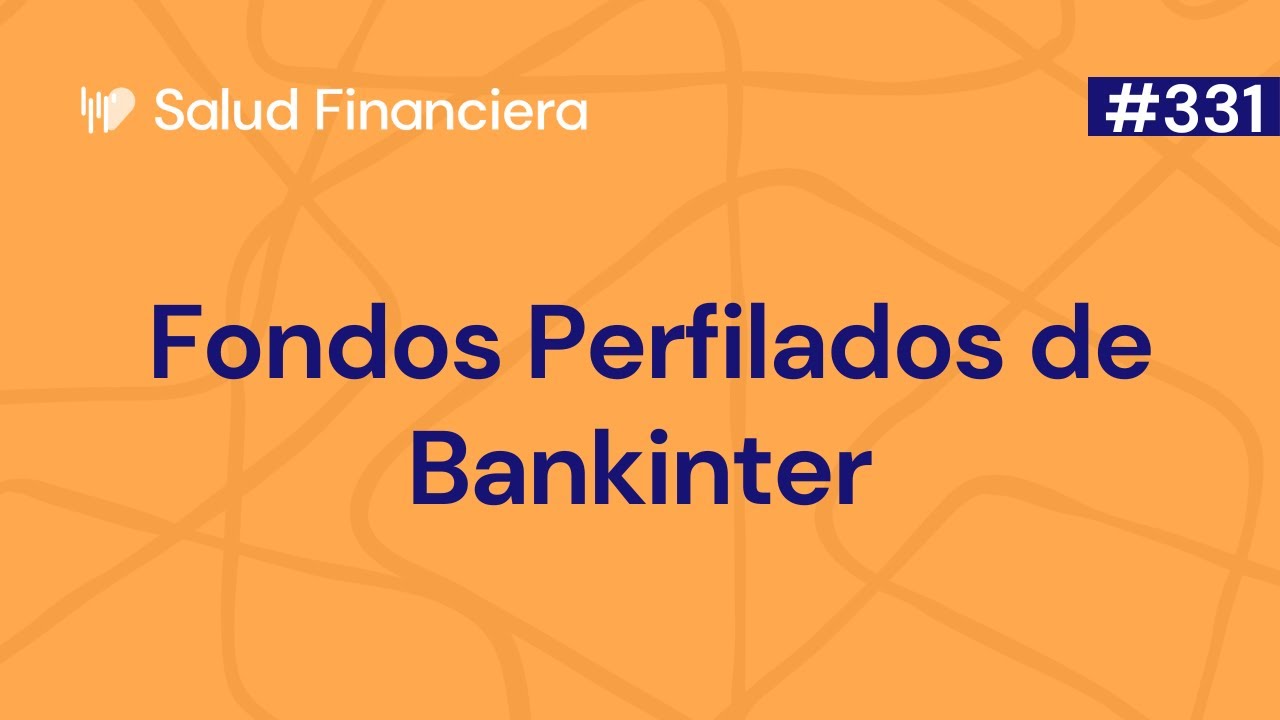 NO inviertas en los Fondos Perfilados de Bankinter | #330