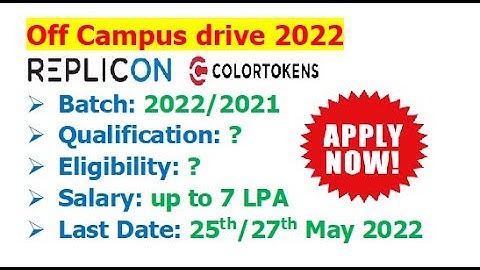 Replicon + ColorTokens off campus drive 2022 | Batch: 2022/2021 | Salary? | Eligibility? | Last Date