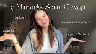 İÇ MİMARLIK SORU-CEVAP | pişmanlıklarım, iş hayatı vs. öğrenci hayatı, bölüme yanlışlıkla girdim!