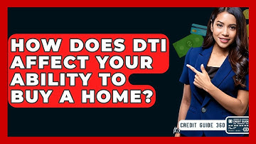 How Does DTI Affect Your Ability To Buy A Home? - CreditGuide360.com