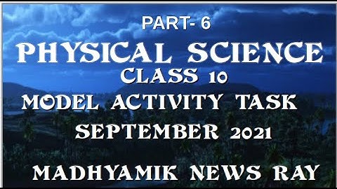 Class 10 model activity task part 6 || physical science || September 2021 wbbse Madhyamik News Ray