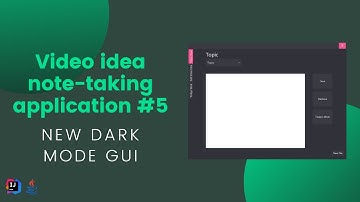 Creating a video idea note-taking application #5: New dark mode GUI