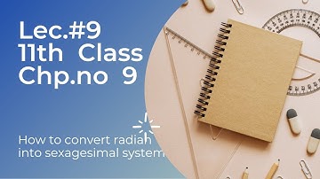 How To Convert Radian Into Sexagesimal System|FSc Math Book1, Ex 9.1, LEC 9: ,Q:2 Part 9 To 12