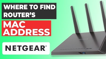 MAC Address of Your Netgear Router | Where to Find