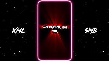 WO PLAYER HAI SIR 🖤🥀 XML TREND __ATTITUDE XML FILE⚡😎 __ @arssatisfying #xml __ #alightmotion