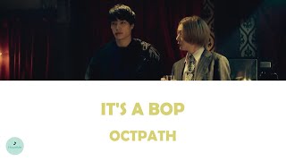 OCTPATH - IT'S A BOP (Kei×Yaku: Abunai Aibou OST)