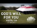 GOD'S WILL FOR YOU - TENT REVIVAL VISTA, CALIFORNIA  - NIGHT 1