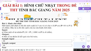 SCRATCH:TÍNH TOÁN/Bài 1: HÌNH CHỮ NHẬT, trong đề thi THT BẮC GIANG,năm 2025.