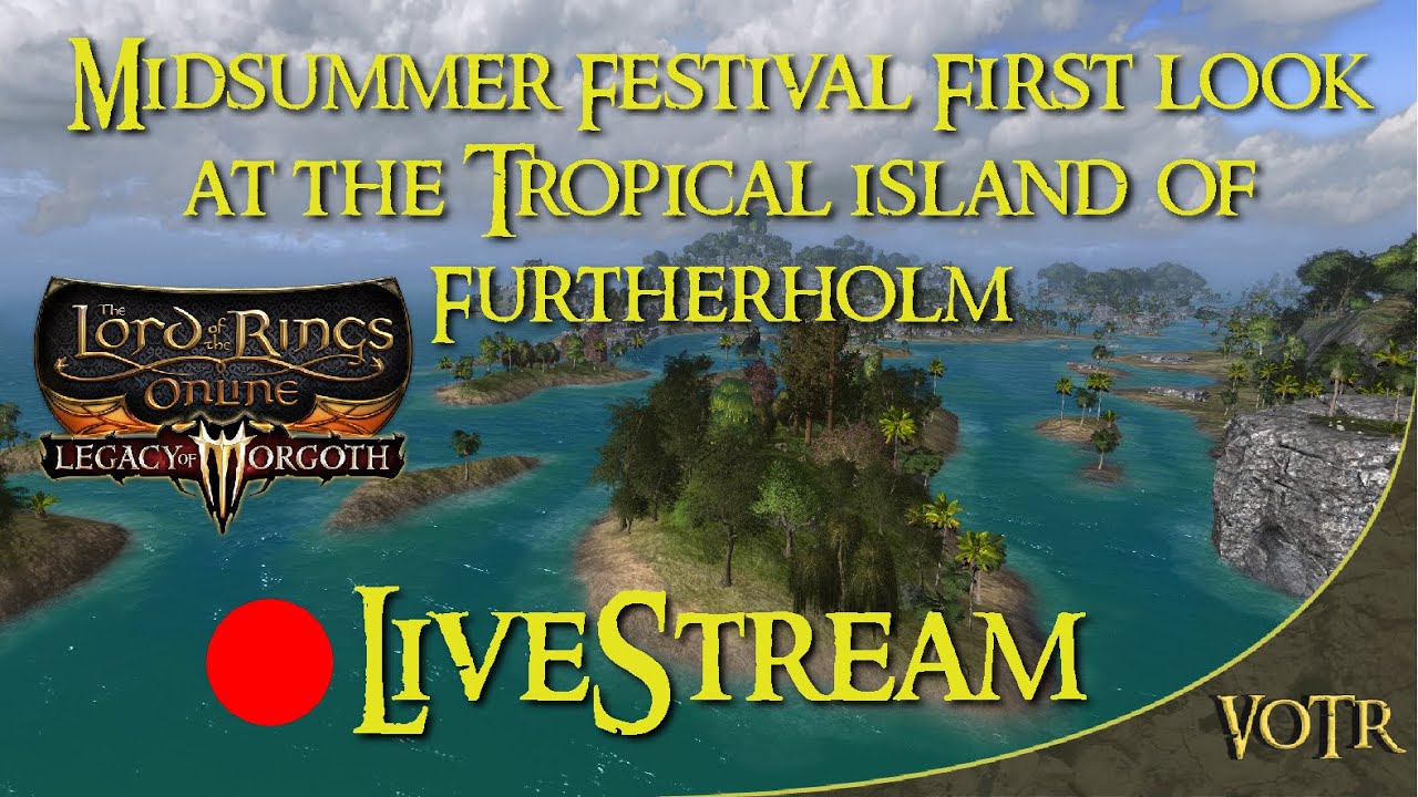 LOTRO Midsummer Festival First look at the Tropical island of Futherholm! [2k 1440p] [🔴Livestream]