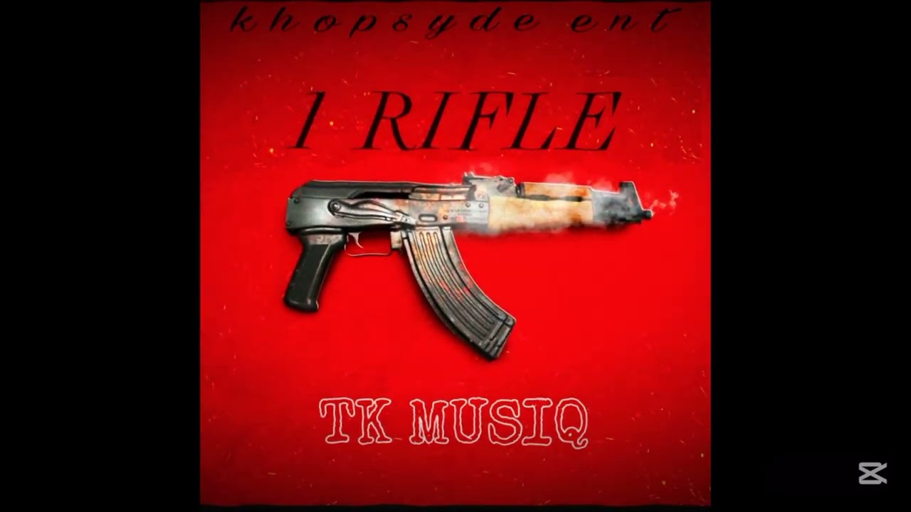 TK MUSIQ - 1 RIFLE (OFFICIAL AUDIO)