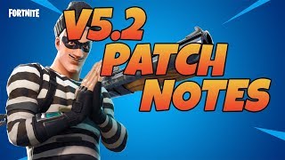 Fortnite V5.2 Patch Notes Whats New?