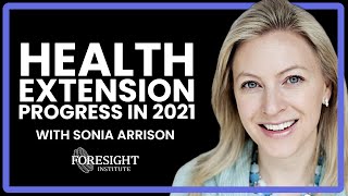 Progress on Health Extension in 2021 with Sonia Arrison, 100 Plus Capital