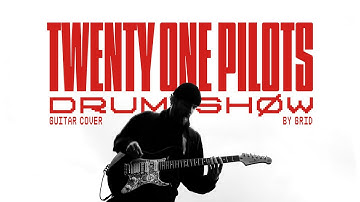 Twenty One Pilots - Drum Show - Guitar Cover