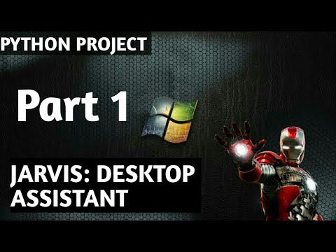 Part 1: iron Man Jarvis AI Desktop Voice Assistant | Creating Python ...