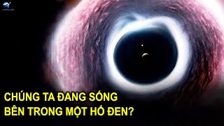 Vụ nổ lớn đã sai. Chúng ta đang sống bên trong một hố đen! | Thiên Hà TV